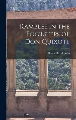 Rambles in the Footsteps of Don Quixote - Inglis, Henry David