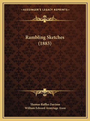 Rambling Sketches (1883) - Davison, Thomas Raffles