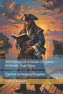 Ramblings of A Pirate Chaplain - A Mostly True Story: Convict to Hospice Chaplain