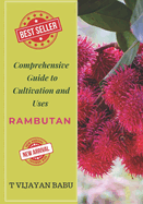 Rambutan: Comprehensive Guide to Cultivation and Uses