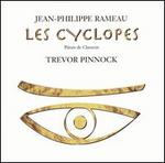 Rameau: Les Cyclopes - Pices de Clavecin