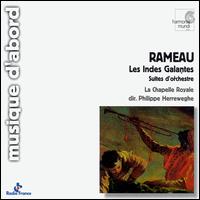 Rameau: Les Indes Galantes - La Chapelle Royale Orchestra; Philippe Herreweghe (conductor)