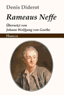 Rameaus Neffe: ?bersetzt Von Johann Wolfgang Von Goethe