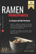 Ramen Principiantes: Satori. La Ciencia del Bol Perfecto. El instante de iluminacin a travs del ramen. Aprende, siente, crea. Cuando dejas de seguir recetas y empiezas a cocinar con alma.
