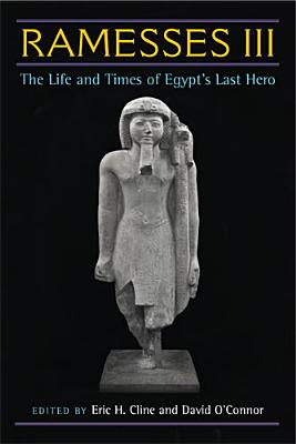 Ramesses III: The Life and Times of Egypt's Last Hero - Cline, Eric H