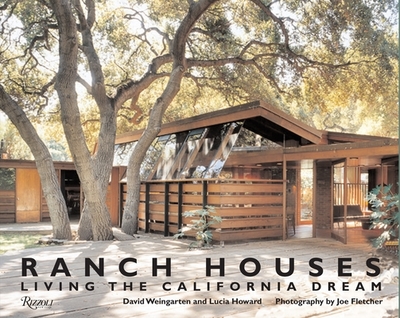Ranch Houses: Living the California Dream - Weingarten, David, and Howard, Lucia, and Fletcher, Joe (Photographer)