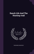 Ranch Life And The Hunting-trail