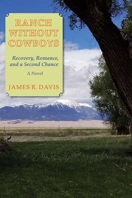 Ranch Without Cowboys: Recovery, Romance, and a Second Chance - Davis, James R