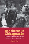 Rancheros in Chicagoacan: Language and Identity in a Transnational Community
