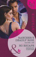 Rancher's Deadly Risk: Rancher's Deadly Risk / No Escape - Lee, Rachel, and Fletcher, Meredith