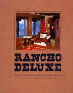 Rancho Deluxe: Rustic Dreams and Real Western Living - Hess, Alan, and Weintraub, Alan