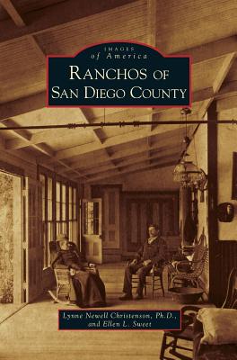 Ranchos of San Diego County - Christenson, Lynne Newell, and Sweet, Ellen L