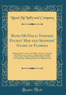Rand-McNally Indexed Pocket Map and Shippers' Guide of Florida: Railroads, Electric Lines, Post Offices, Express, Telegraph and Mail Service, Counties, Congressional Townships, Cities, Towns, Villages, Islands, Lakes, Rivers, Creeks, Etc., Population Acco