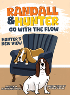 Randall and Hunter Go with the Flow: Hunter's New View