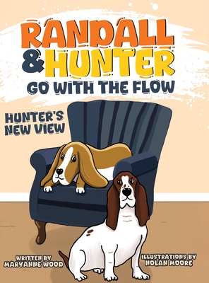 Randall and Hunter Go with the Flow: Hunter's New View - Wood, Maryanne