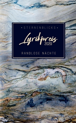 Randlose N?chte: SternenBlicks Lyrikpreis 2020 - Mattner, Stephanie (Editor)