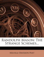 Randolph Mason: The Strange Schemes