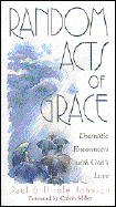 Random Acts of Grace: Dramatic Encounters with God's Love