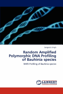 Random Amplified Polymorphic DNA Profiling of Bauhinia Species