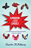 Random Ass Shoes: Crowdsourced Photography Charity Bookk