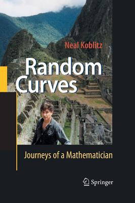 Random Curves: Journeys of a Mathematician - Koblitz, Neal