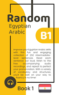 Random Egyptian Arabic B1 (Book 1)