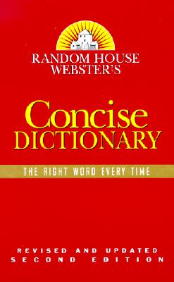 Random House Webster's Concise Dictionary: Revised Second Edition - Random House, and Random House Reference (Creator)