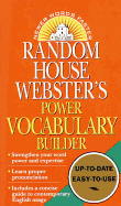 Random House Webster's Power Vocabulary Builder: Strengthen Your Word Power and Expertise; Learn Proper Pronunciation; Includes a Concise Guide to Contemporary English Usage