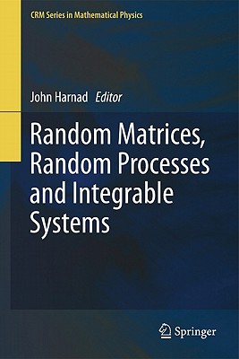 Random Matrices, Random Processes and Integrable Systems - Harnad, John (Editor)