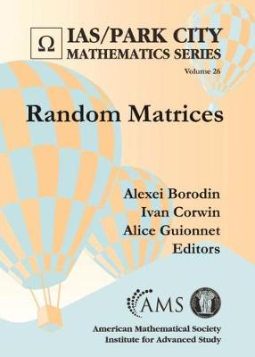 Random Matrices - Institute for Advanced Study, and Borodin, Alexei, and Corwin, Ivan