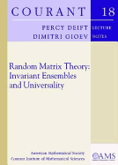Random Matrix Theory: Invariant Ensembles and Universality