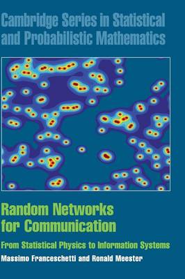 Random Networks for Communication: From Statistical Physics to Information Systems - Franceschetti, Massimo, and Meester, Ronald