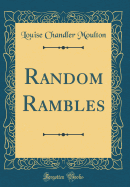 Random Rambles (Classic Reprint)