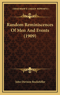 Random Reminiscences of Men and Events (1909)
