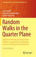 Random Walks in the Quarter Plane: Algebraic Methods, Boundary Value Problems, Applications to Queueing Systems and Analytic Combinatorics