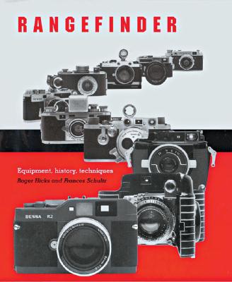 Rangefinder: Equipment, History, Techniques - Hicks, Roger, and Schultz, Frances E