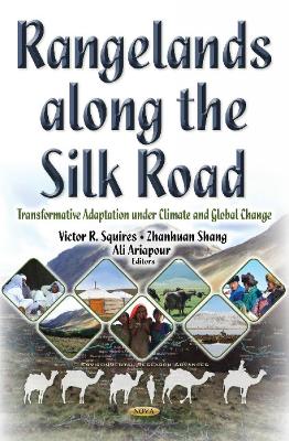 Rangelands Along the Silk Road: Transformative Adaptation Under Climate & Global Change - Squires, Victor Roy (Editor), and Zhan-Huan, Shang (Editor), and Ariapour, Ali (Editor)