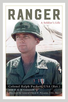 Ranger: A Soldier's Life - Puckett, Ralph, Colonel, and Crosswell, D K R, and Petraeus, David H (Afterword by)