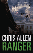 Ranger: The Alex Morgan Interpol Spy Thriller Series (a Novella)