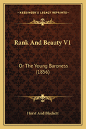 Rank And Beauty V1: Or The Young Baroness (1856)