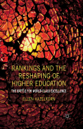 Rankings and the Reshaping of Higher Education: The Battle for World-Class Excellence