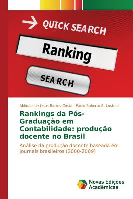 Rankings da P?s-Gradua??o em Contabilidade: produ??o docente no Brasil - de Jesus Barros Costa Abimael, and B Lustosa Paulo Roberto