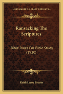 Ransacking the Scriptures: Bible Rules for Bible Study (1920)