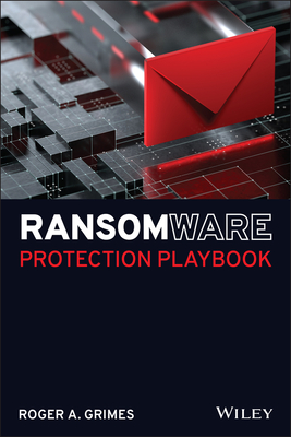 Ransomware Protection Playbook - Grimes, Roger A