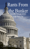 Rants From the Bunker: Facebook Posts and Debates in the Obama Era