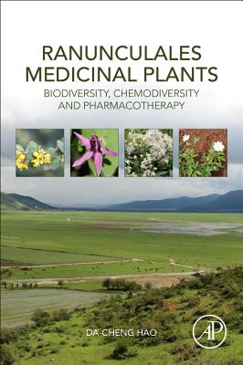 Ranunculales Medicinal Plants: Biodiversity, Chemodiversity and Pharmacotherapy - Hao, Da-Cheng