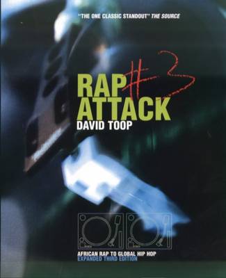 Rap Attack 3: From African Jive to Global Hip-Hop - Toop, David