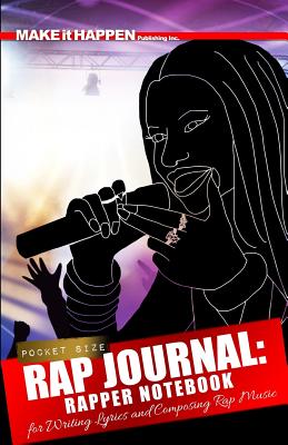 Rap Journal: Rapper Notebook for Writing Lyrics and Composing Rap Music - Publishing Inc, Make It Happen