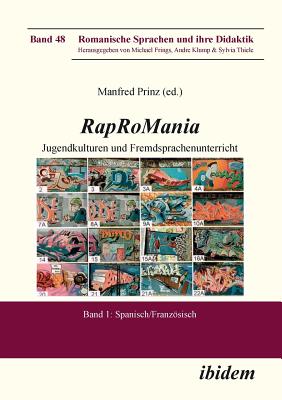 Rap RoMania: Jugendkulturen und Fremdsprachenunterricht. Band 1: Spanisch/Franzsisch - Frings, Michael (Editor), and Klump, Andre (Editor), and Prinz, Manfred (Editor)