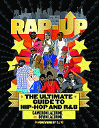 Rap-Up: The Ultimate Guide to Hip-Hop and R&B
